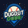 Dugout Dude